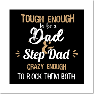 Tough enough to be a dad and step dad crazy enough to rock them both fathers day gift Posters and Art